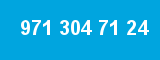 971 304 71 24